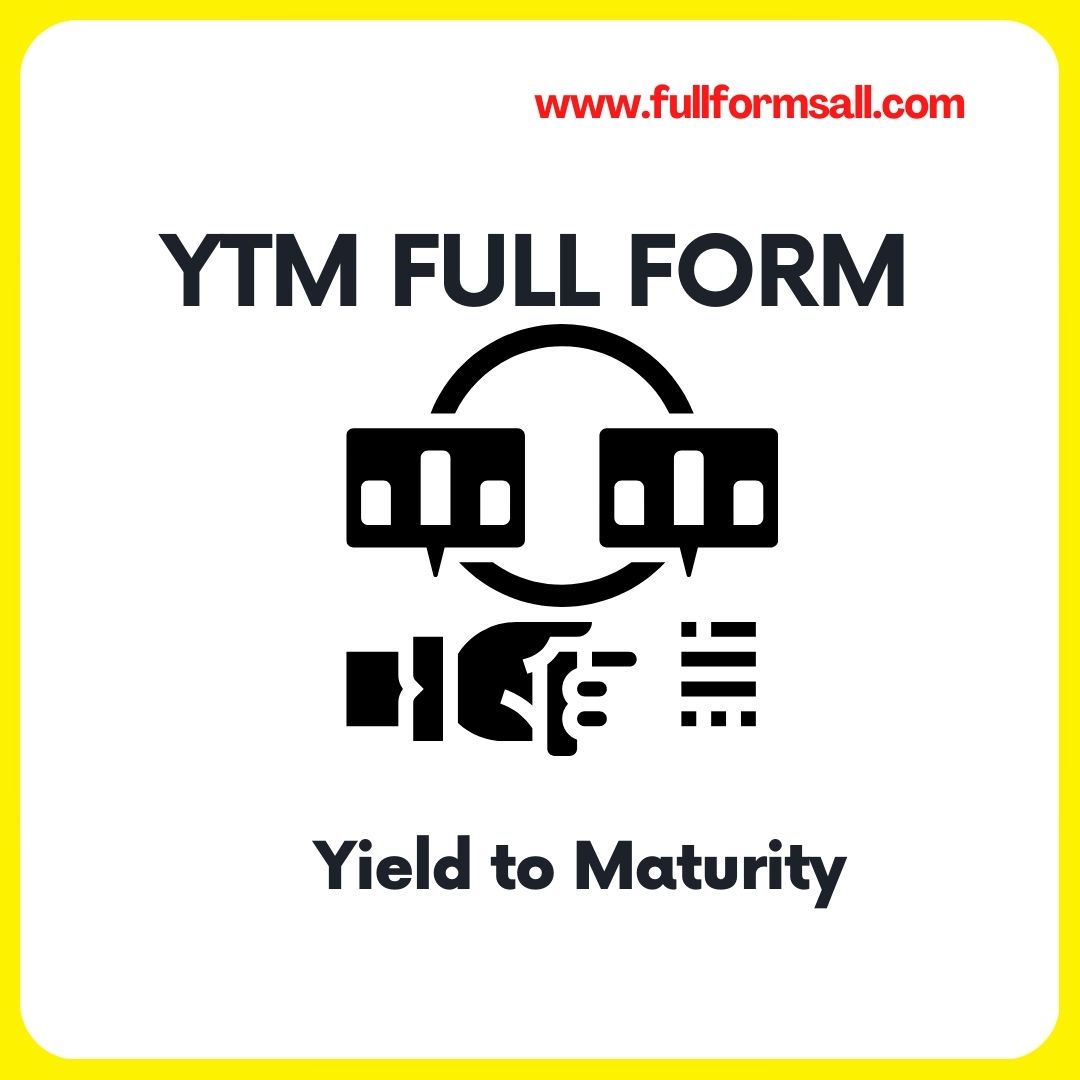 YTM FULL FORM IN BANKING