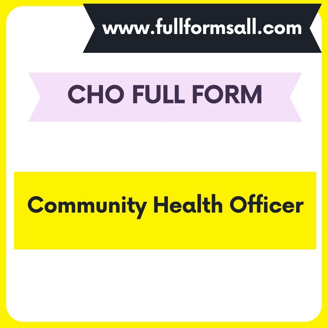 CHO FULL FORM